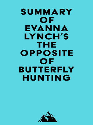 cover image of Summary of Evanna Lynch's the Opposite of Butterfly Hunting